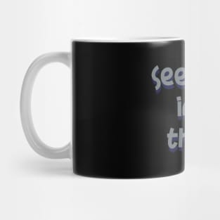 See good in all things Mug